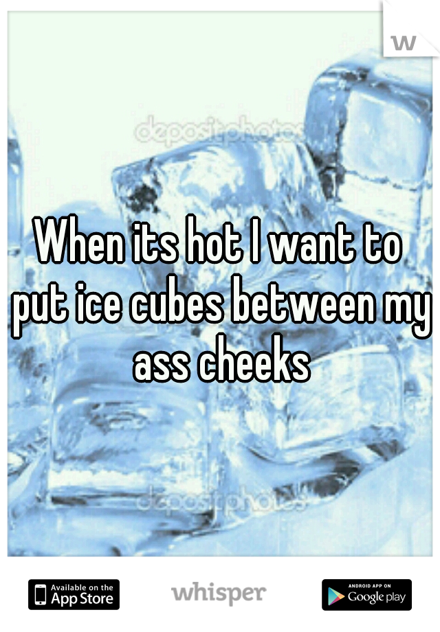 Ice Cube In Ass